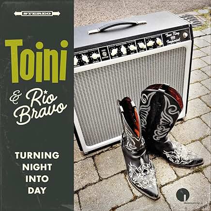 Toini & Rio Bravo  - Turning Night into Day