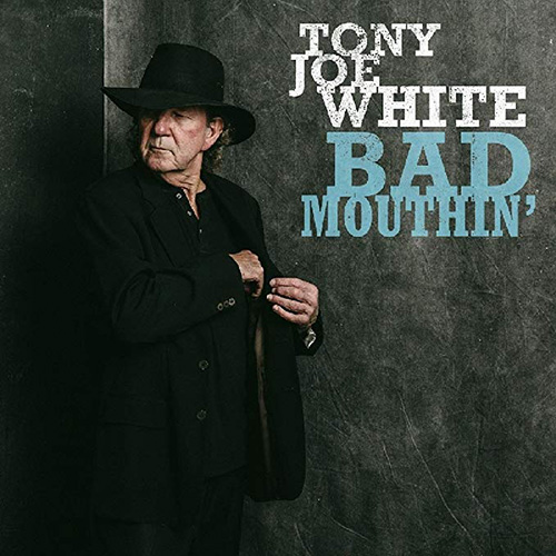 Tony Joe White - Bad Mouthin'Yep Roc Records