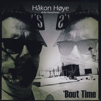 Håkon Høye  & The Honey Tones - ‘Bout Time!