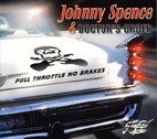 Johnny Spence & ­Doctor’s Order - Full Throttle No Brakes