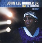 John Lee Hooker Jr. - Live In Istanbul Turkey