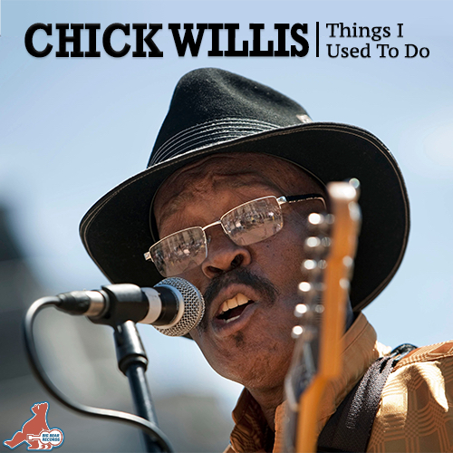 CHICK WILLIS - Things That I Used To Do