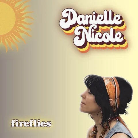 DANIELLE NICOLE - Fireflies