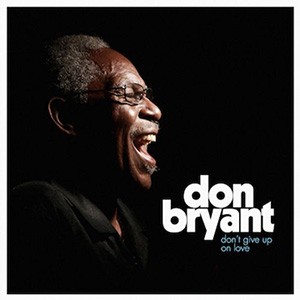 DON BRYANT - Don’t Give Up on Love