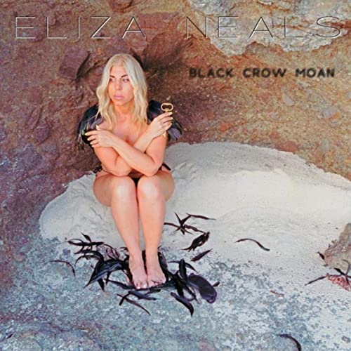 Eliza Neals - Black Crow Moan