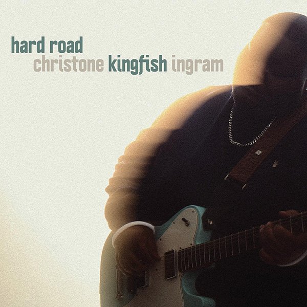 CHRISTONE ”KINGFISH” INGRAM - Hard Road