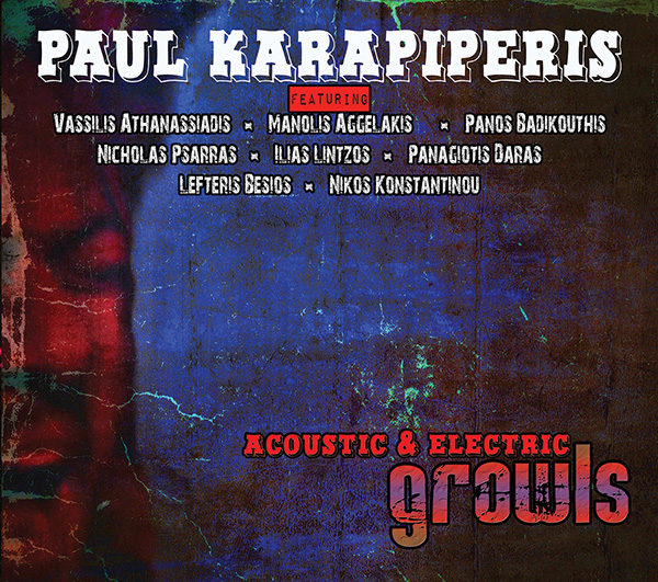 PAUL KARAPIPERIS - Acoustic and Electric Growls