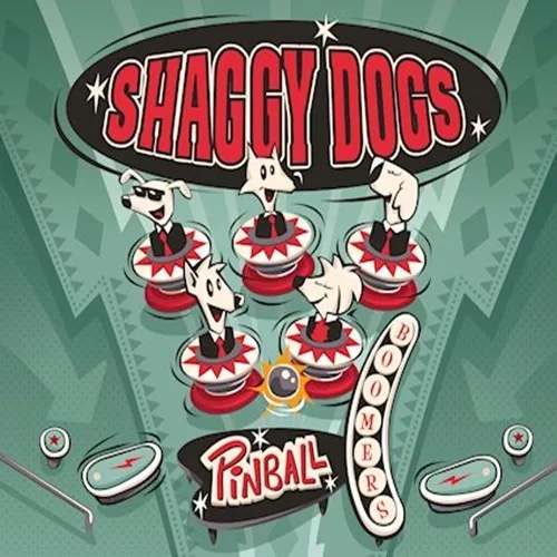 SHAGGY DOGS - Pinball Boomers
