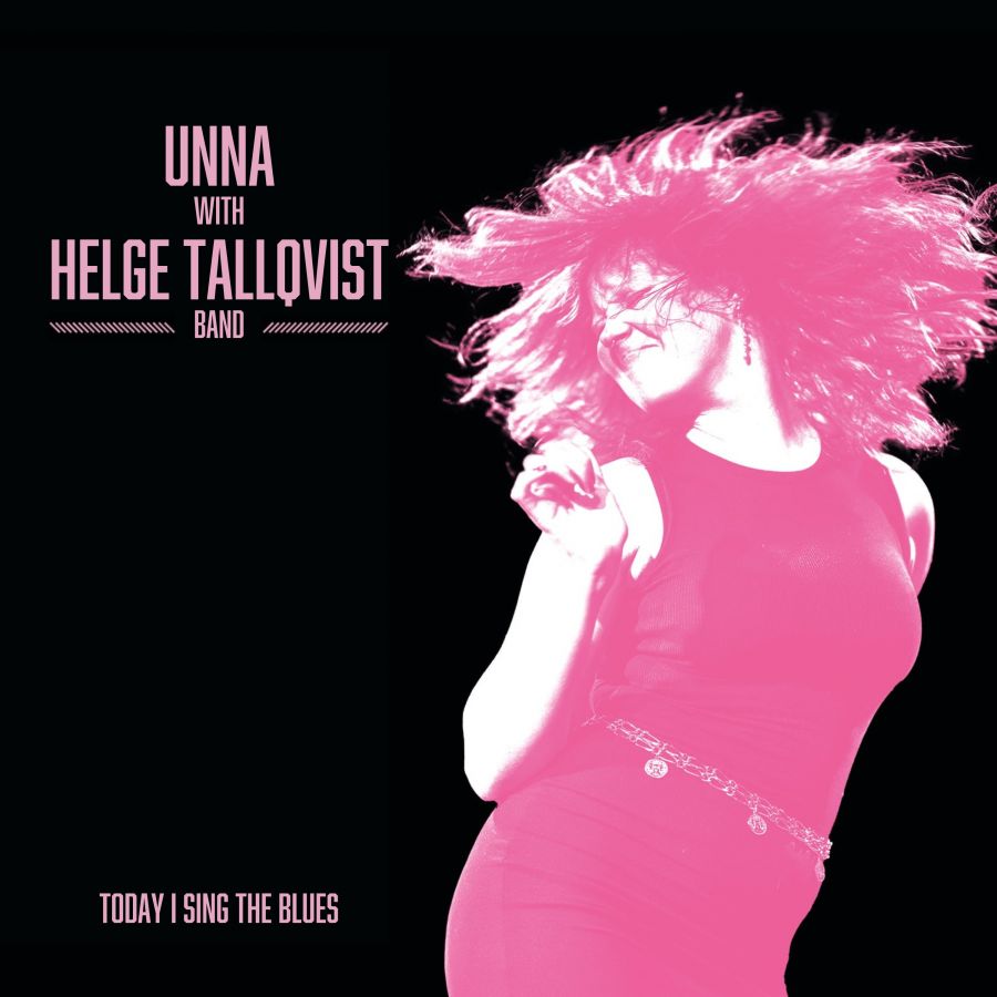 UNNA WITH HELGE TALLQVIST BAND  - Today I Sing The Blues