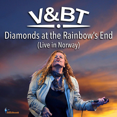 V&BT - Diamonds At The Rainbow’s End (Live in Norway)