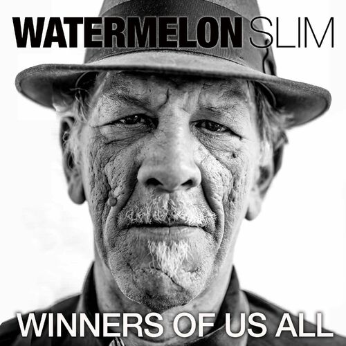 WATERMELON SLIM - Winners of Us All