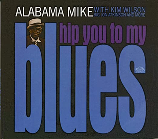 Alabama Mike - Hip You To My Blues 