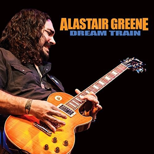 ALASTAIR GREENE - Dream Train