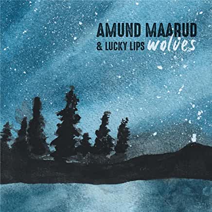 AMUND MAARUD & LUCKY LIPS - Wolves