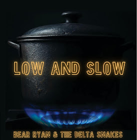 BEAR RYAN & THE DELTA SNAKES - Low and Slow