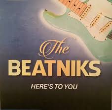 The Beatniks - Here's To You