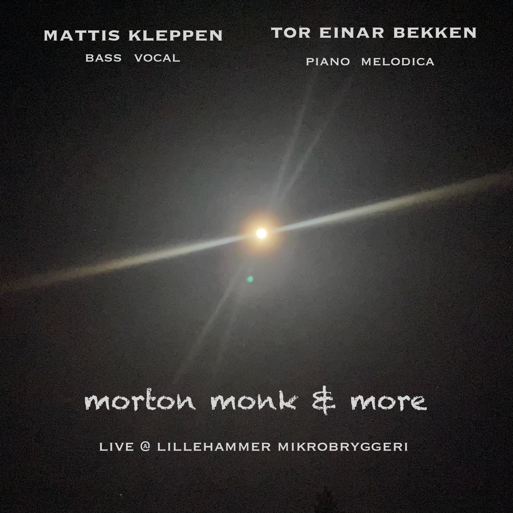 MATTIS KLEPPEN OG TOR EINAR BEKKEN - Morton, Monk & More. Live@Lillehammer Mikrobryggeri 