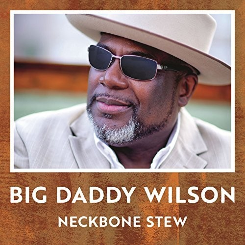 BIG DADDY WILSON - Neckbone Stew