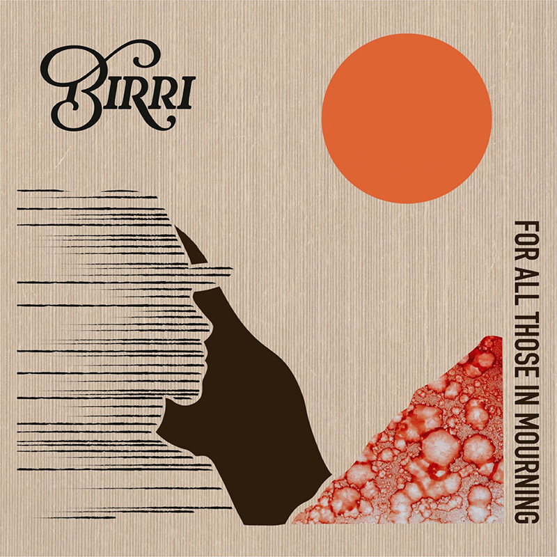 Birri - For All Those In Mourning