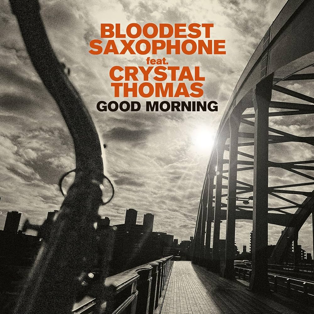 BLOODEST SAXOPHONE feat CRYSTAL THOMAS - Good Morning