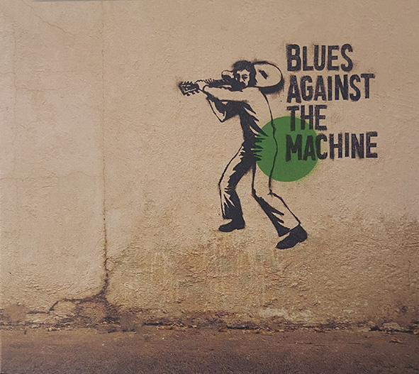 BLUES AGAINST THE MACHINE  - Blues Against The Machine