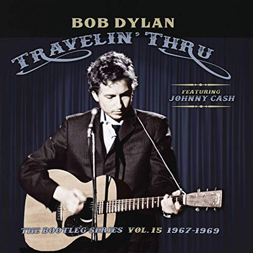 Bob Dylan - Travelin’ Thru -  The Bootleg Series Vol 15