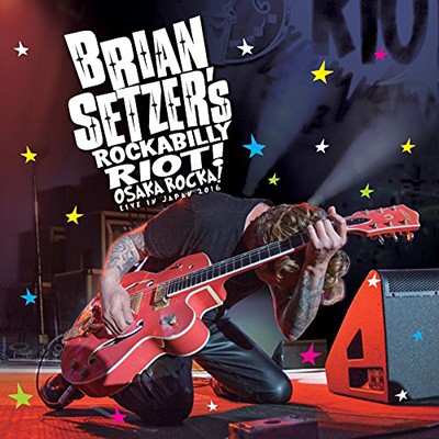 Brian Setzer’s Rockabilly Riot - Osaka Rocka, Live In Japan