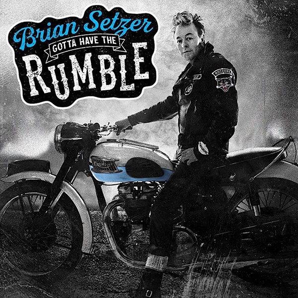 BRIAN SETZER - Gotta Have The Rumble
