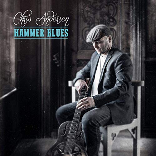 CHRIS ANDERSEN - Hammer Blues