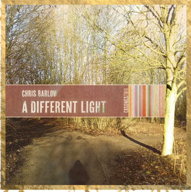 CHRIS BARLOW  - A Different Light