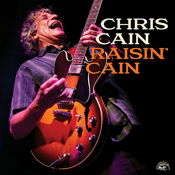 CHRIS CAIN - Raisin’ Cain