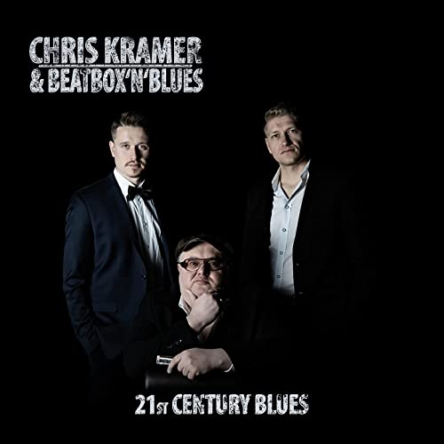 CHRIS KRAMER & BEATBOX’N’ BLUES  - 21st Century Blues