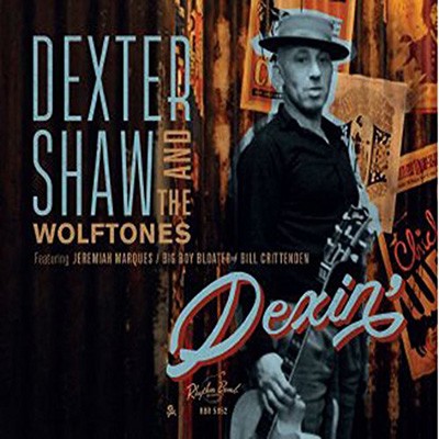 Dexter Shaw and the Wolftones - Dexin’