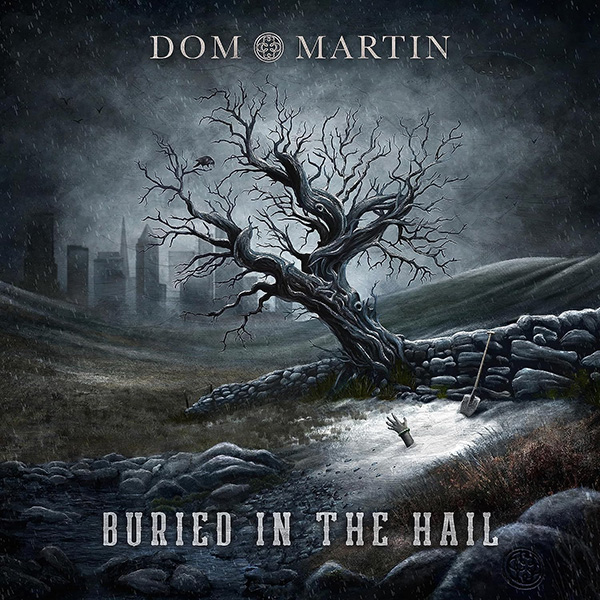 DOM MARTIN - Buried in the Hail