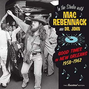 MAC REBENACK AKA DR. JOHN - Good Times in New Orleans