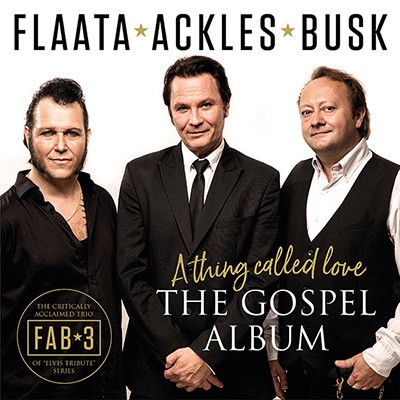 FLAATA - ACKLES - BUSK - A Thing Called Love:  The Gospel Album