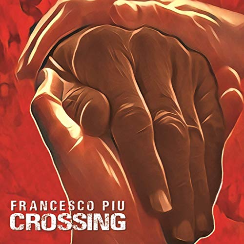 FRANCESCO PIU  - Crossing – The Music of Robert Johnson