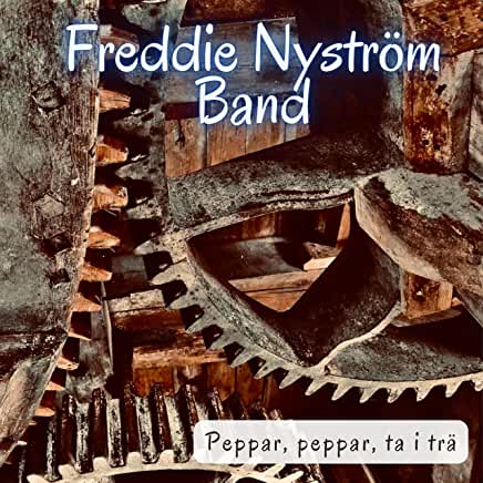 Freddie Nyström Band  - Peppar, peppar, ta i trä