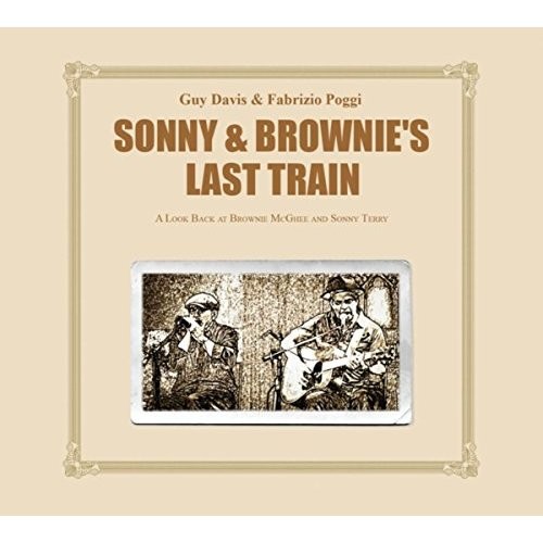 Guy Davis and Fabrizio Poggi - Sonny & Brownie’s Last Train