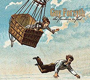 GUY FORSYTH  - The Freedom To Fail 