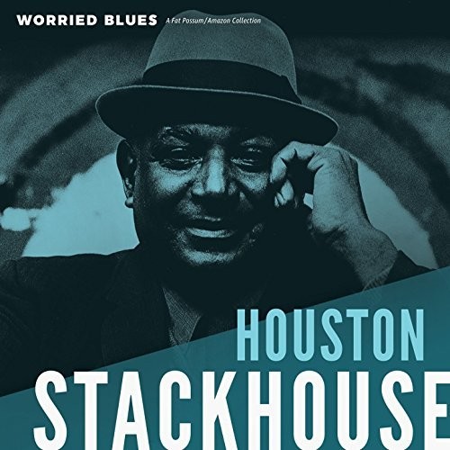 HOUSTON STACKHOUSE - Worried Blues