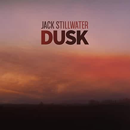 JACK STILLWATER  - Dusk