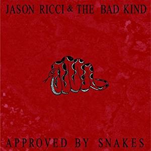 Jason Ricci & The Bad Kind - Approved by Snakes