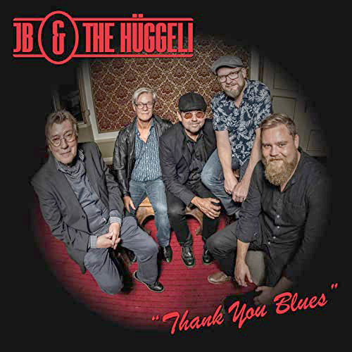 JB & THE HÜGGELI  - Thank You Blues