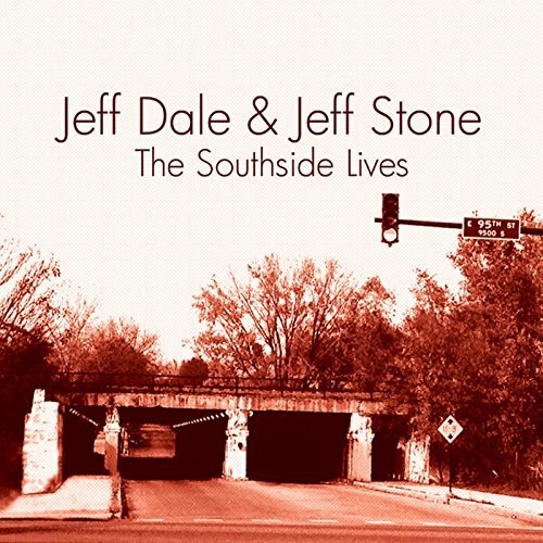 Jeff Dale & Jeff Stone - The Southside Lives