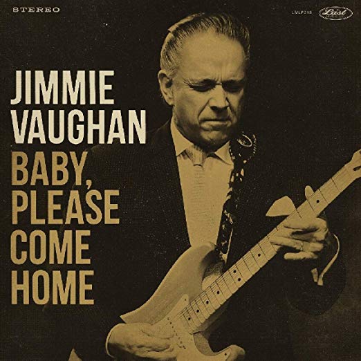 JIMMIE VAUGHAN - Baby, Please Come Home