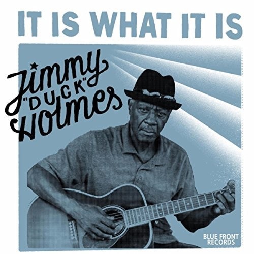 JIMMY DUCK HOLMES - It Is What It Is