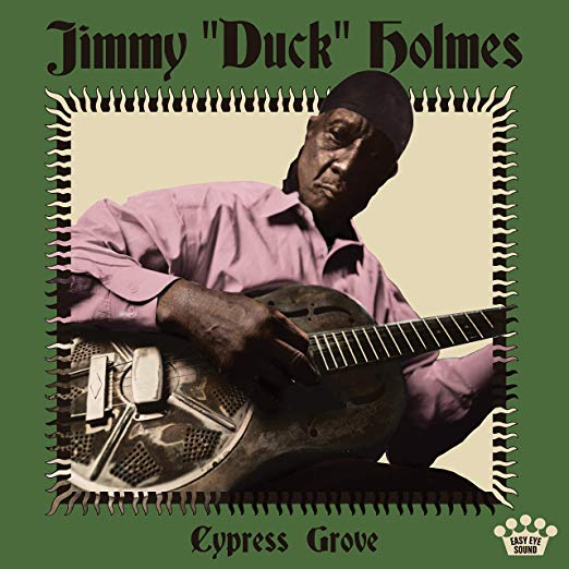 JIMMY «DUCK» HOLMES - Cypress Grove  