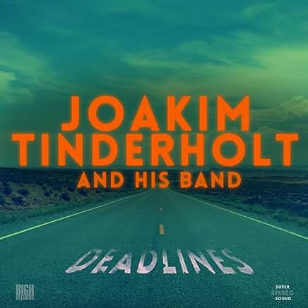 Joakim Tinderholt and His Band - Deadlines