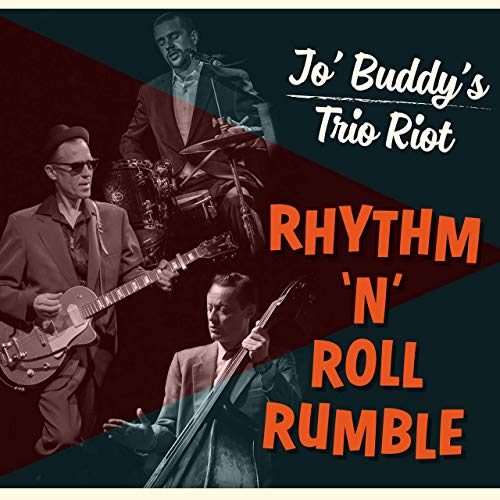 JO’ BUDDY’s TRIO RIOT - Rhythm ‘n’ Roll Rumble  